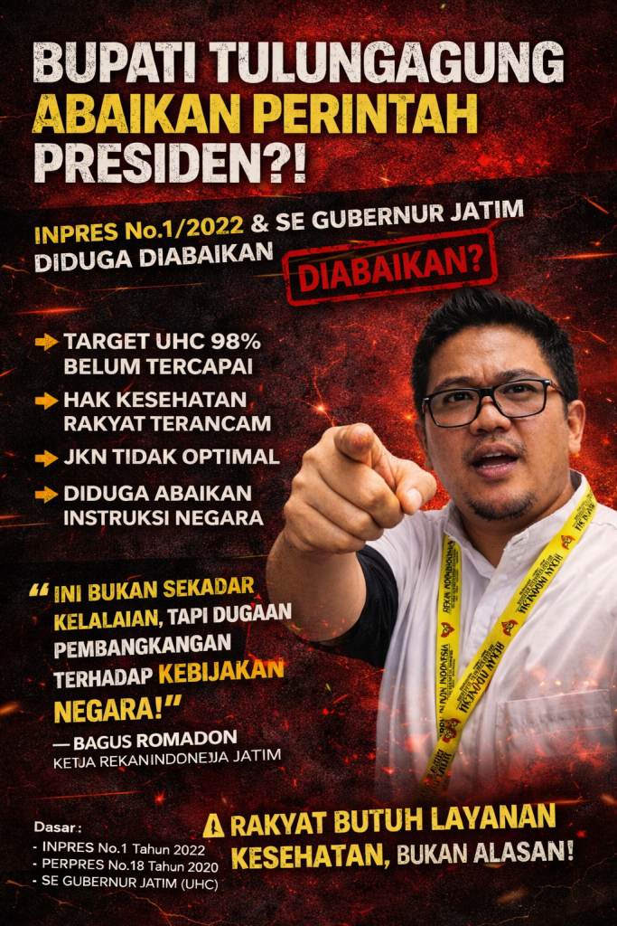 BUPATI TULUNGAGUNG ABAIKAN PERINTAH PRESIDEN -REKAN INDONESIA JATIM SOROTI JAMINAN KESEHATAN RAKYAT