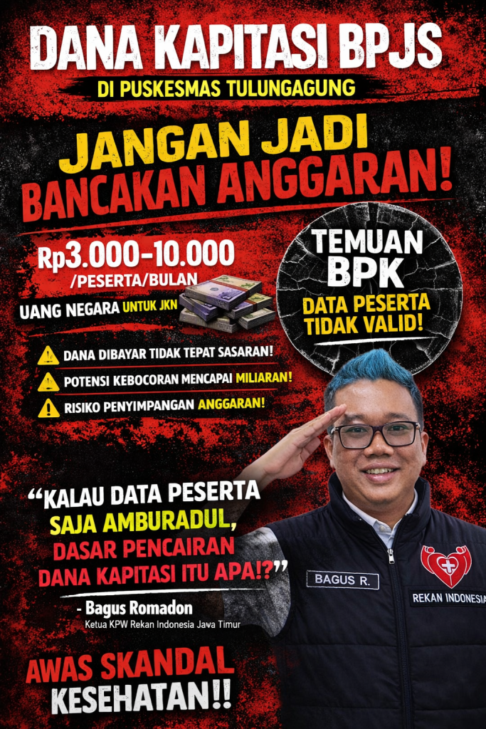 Dana Kapitasi BPJS di Puskesmas Se- Kab.Tulungagung Disorot, Rekan Indonesia Jatim: “Jangan Jadi Bancakan Anggaran!”