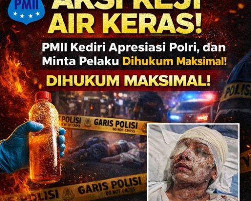 PC PMII Kediri Apresiasi Polri dan Kecam Keras Pelaku Penyiraman Air Keras terhadap Andrie Yunus