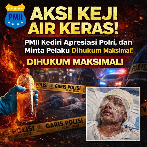PC PMII Kediri Apresiasi Polri dan Kecam Keras Pelaku Penyiraman Air Keras terhadap Andrie Yunus